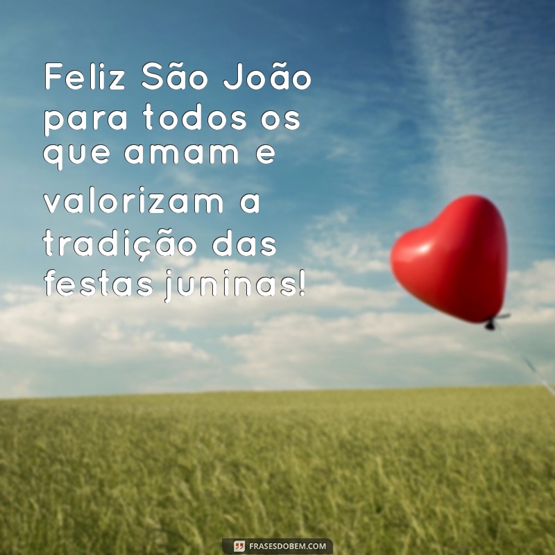 Encante-se com as melhores frases de Feliz São João para celebrar a festa junina 