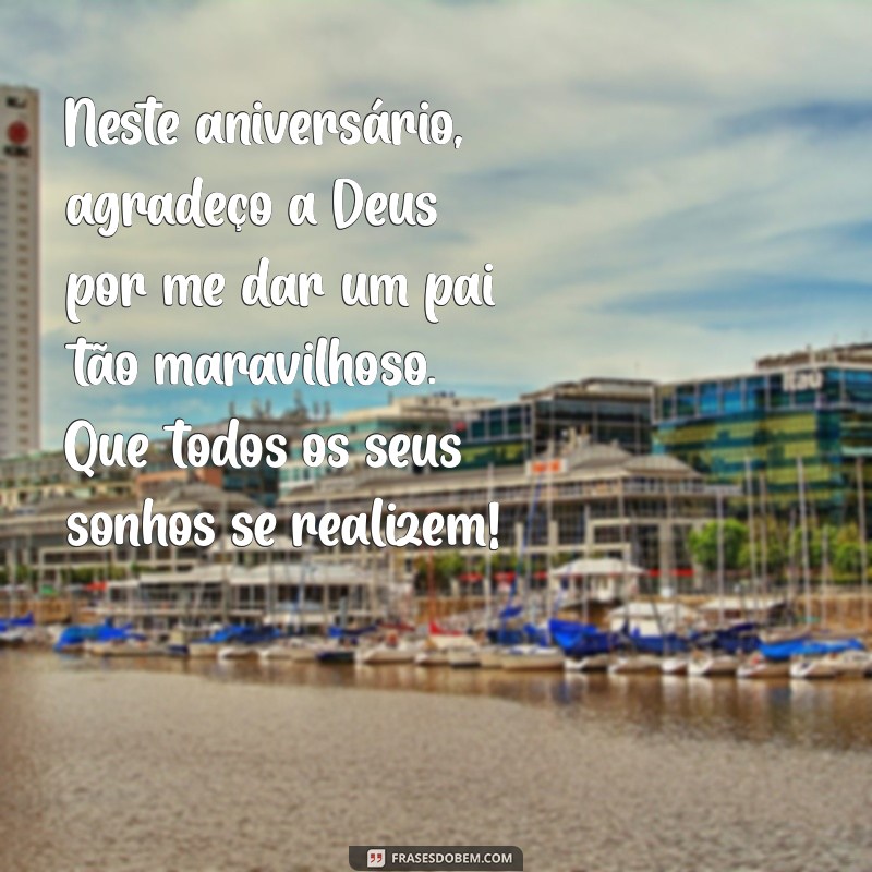 As Melhores Frases de Aniversário para Celebrar seu Pai 