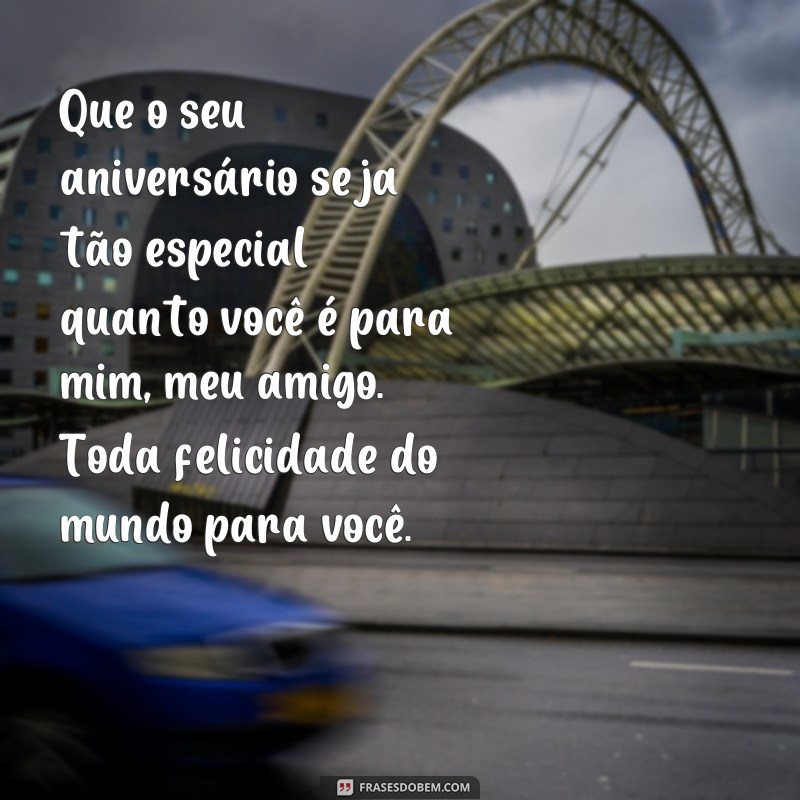 Surpreenda seu amigo especial com essas emocionantes frases de feliz aniversário! 