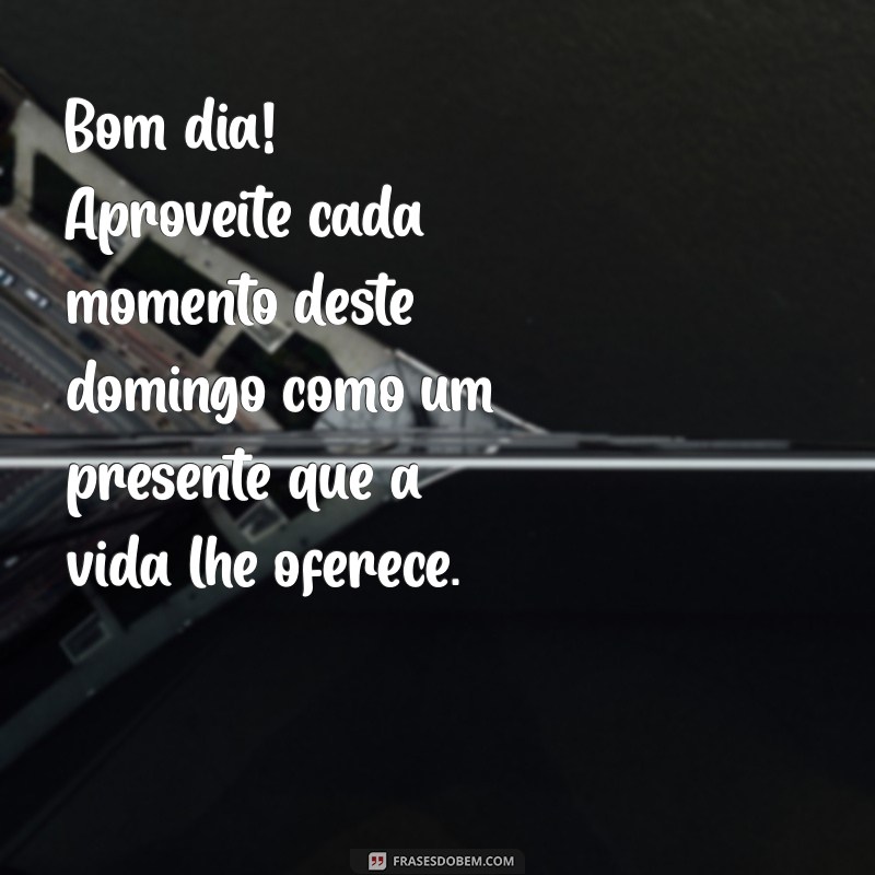 Frases Inspiradoras para um Bom Dia de Domingo: Comece sua Semana com Positividade 