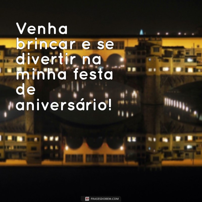 convite de criança Venha brincar e se divertir na minha festa de aniversário!