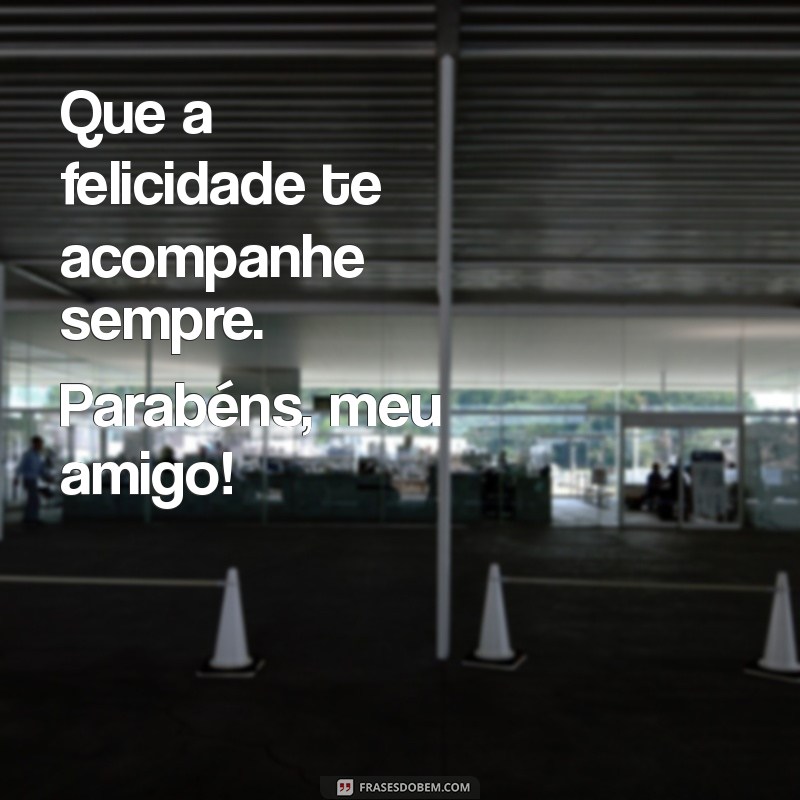 50 Frases Inspiradoras para Parabenizar seu Amigo em Qualquer Ocasião 