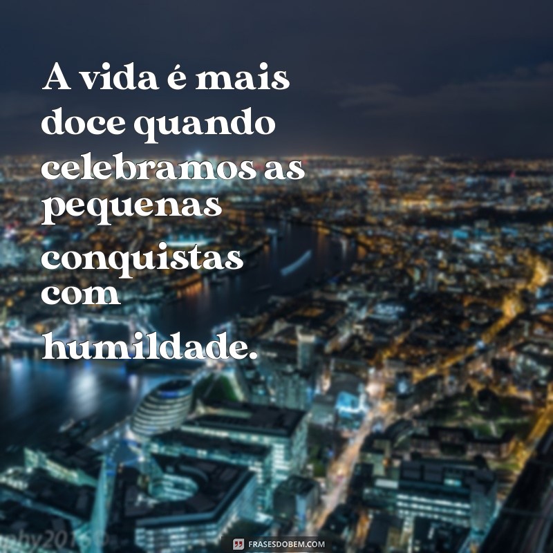 Como a Humildade e a Simplicidade Transformam Nossas Vidas: Mensagens Inspiradoras 