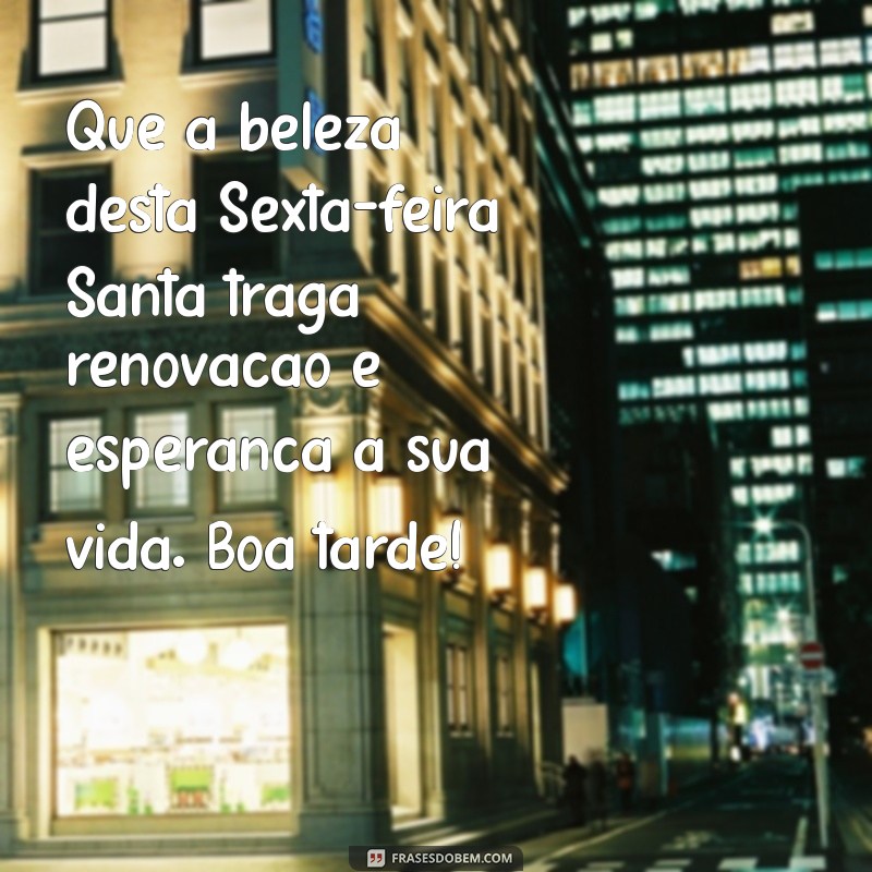 Mensagem Inspiradora de Boa Tarde para a Sexta-Feira Santa 