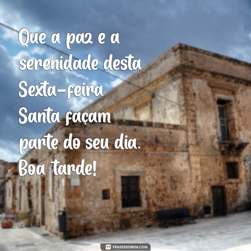 Mensagem Inspiradora de Boa Tarde para a Sexta-Feira Santa 