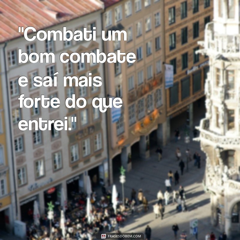 combati um bom combate frases 