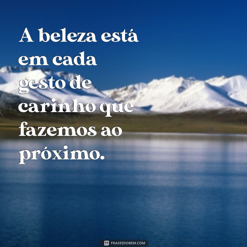 Frases Inspiradoras para Contemplar a Beleza da Vida 