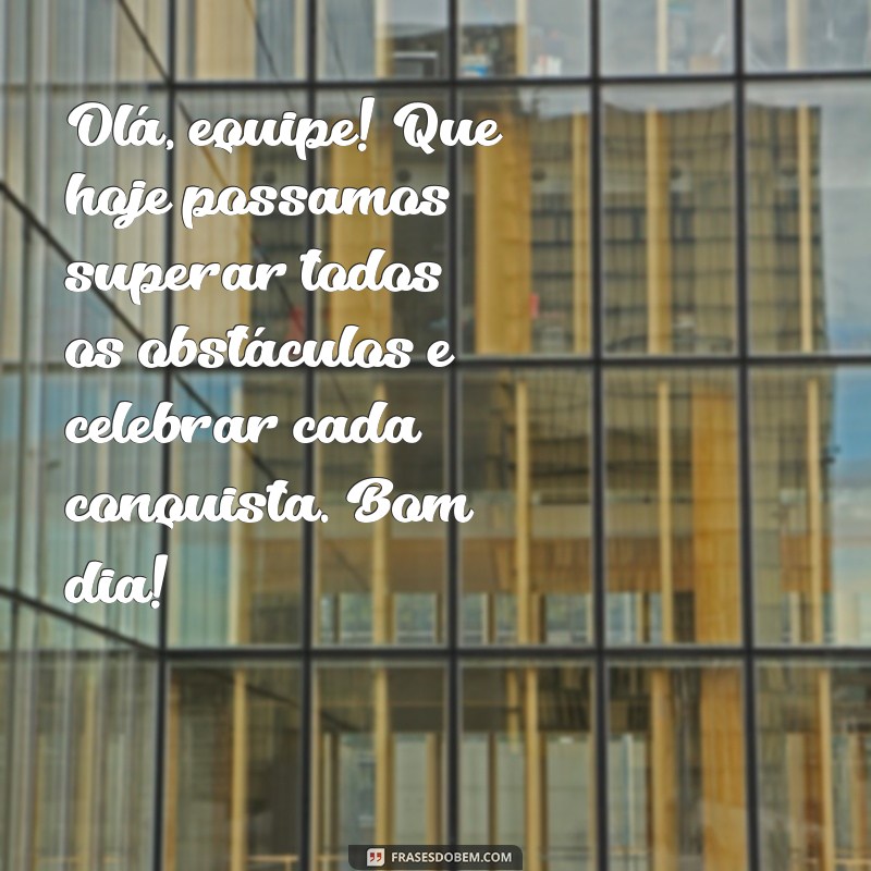 Mensagens Inspiradoras de Bom Dia para Motivar Sua Equipe 