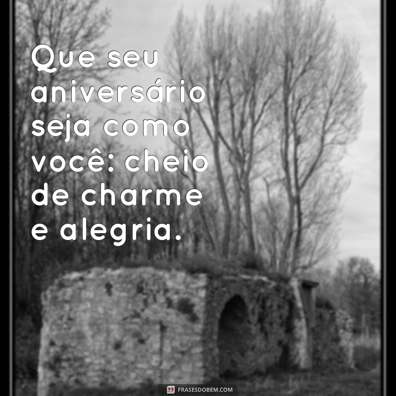 Mensagens Emocionantes de Feliz Aniversário para o Homem Especial da Sua Vida 