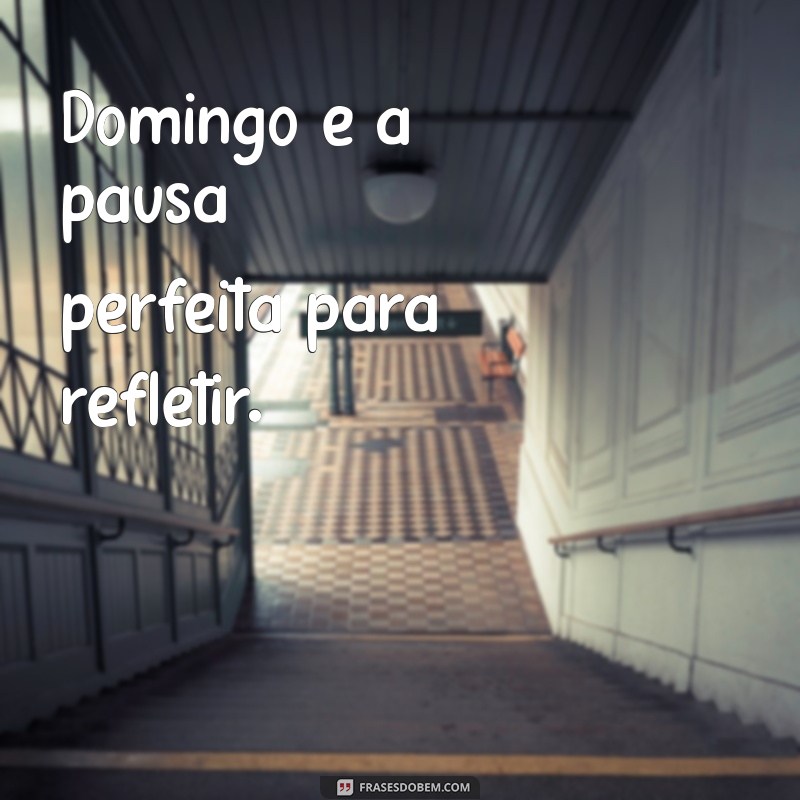 Frases Curtas para Um Bom Dia de Domingo: Inspire-se! 