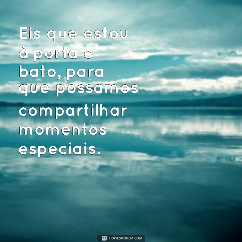 Descubra o Significado de Eis que Estou à Porta e Bato: Reflexões e Interpretações 