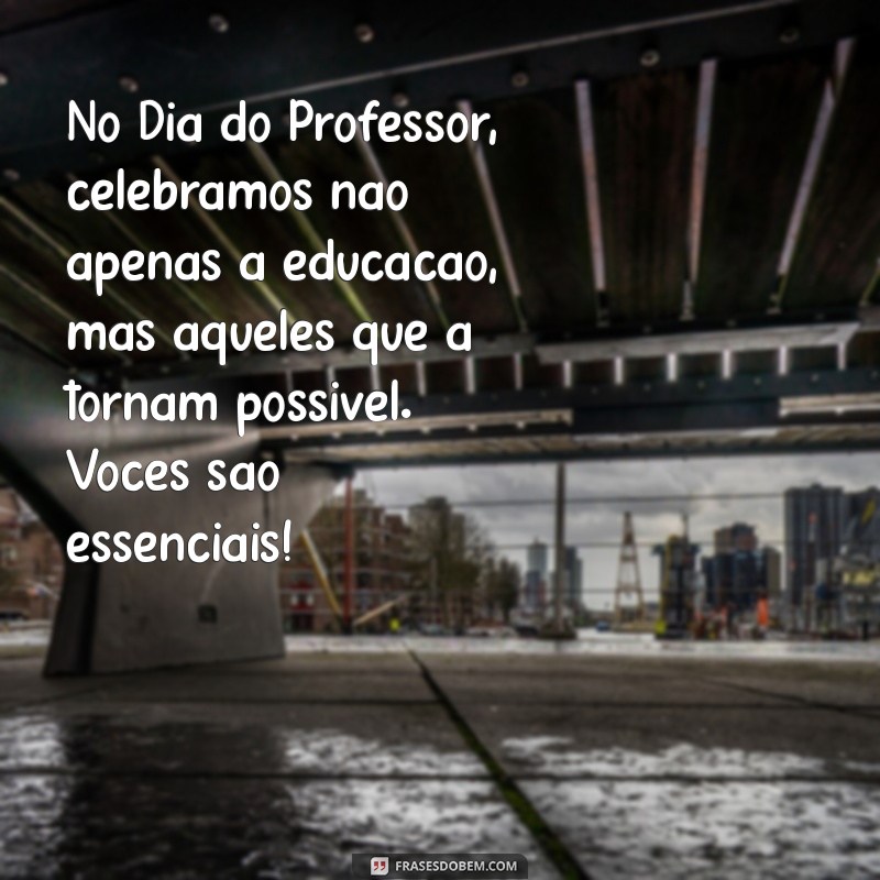 15 de Outubro: Mensagens Inspiradoras para o Dia do Professor 