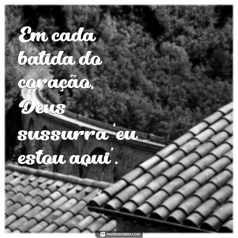 Frases Lindas de Deus para Inspirar e Acalmar o Coração 