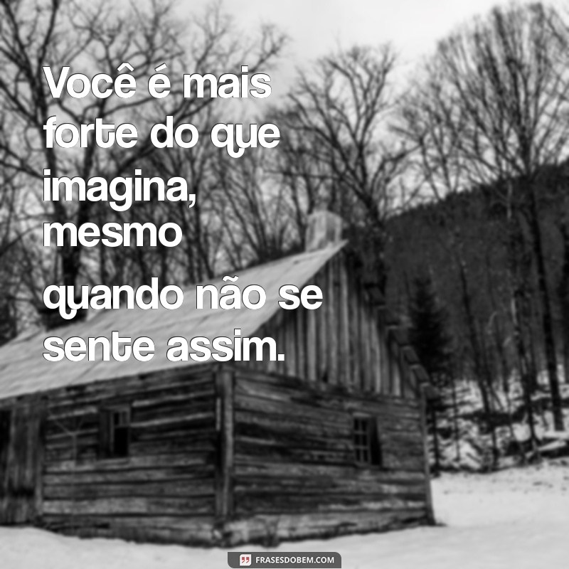 Frases Inspiradoras para Ajudar Pessoas em Momentos de Tristeza e Depressão 