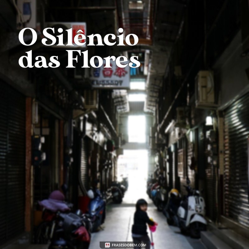 obra de artes O Silêncio das Flores