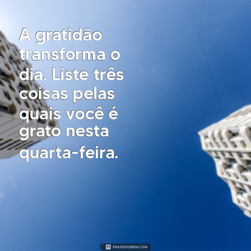 Mensagem Inspiradora para Quarta-Feira: Encontre Motivação e Positividade 