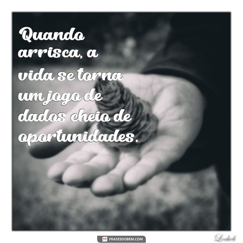 Descubra 30 Frases Inspiradoras com Dado para Motivar seu Dia 