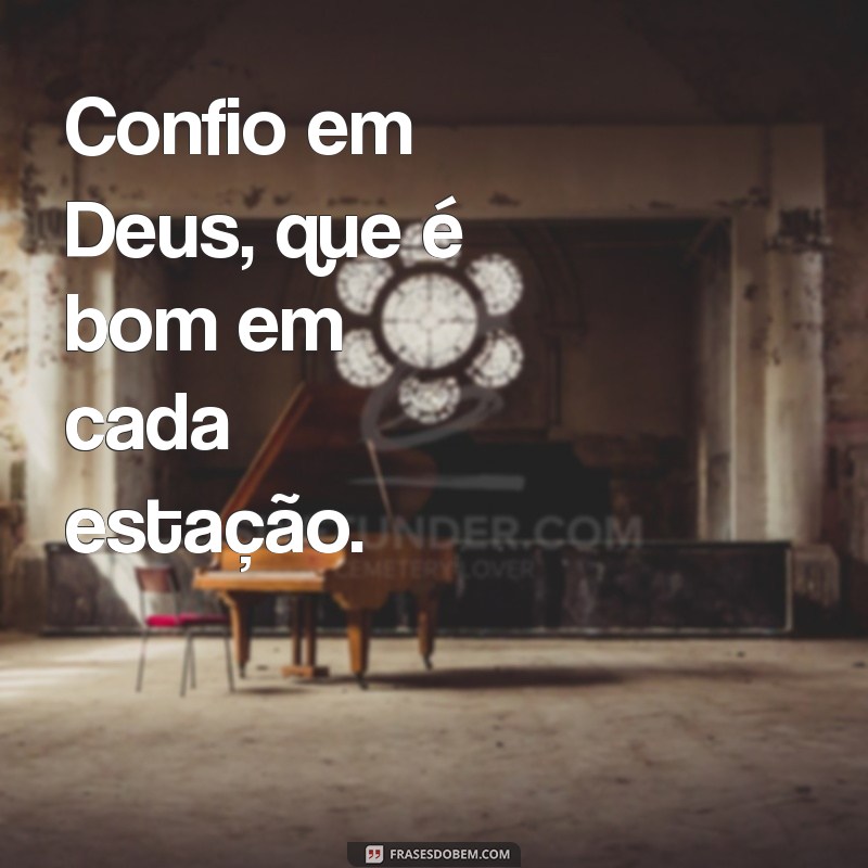 Frases Inspiradoras para Tatuagens: Deus é Bom o Tempo Todo 