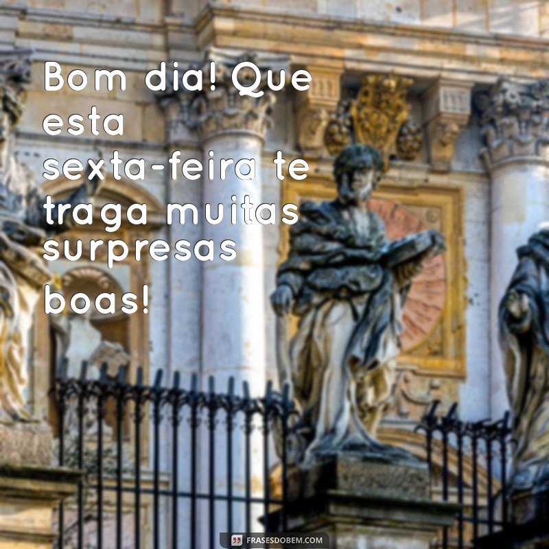 Mensagens Inspiradoras de Bom Dia para Celebrar a Sexta-Feira 