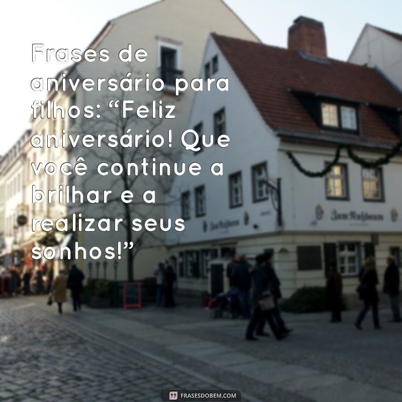 Frases Criativas para Desejar um Feliz Aniversário 