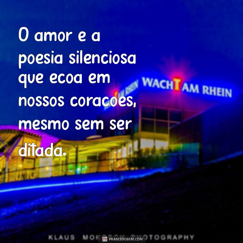 Descubra as Mais Belas Frases de Amor para Inspirar seu Coração 