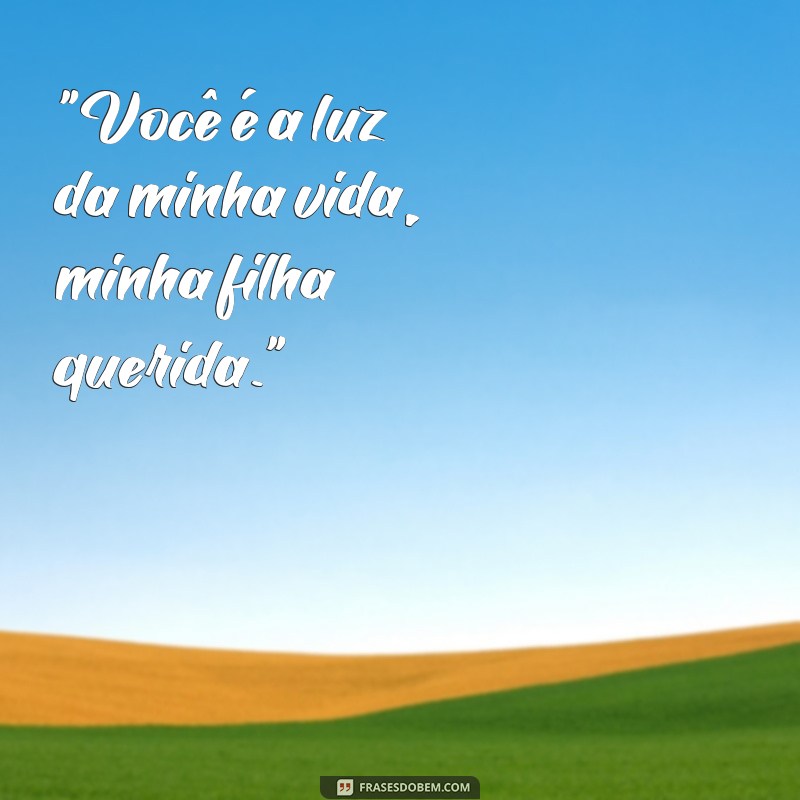 frases linda para minha filha 