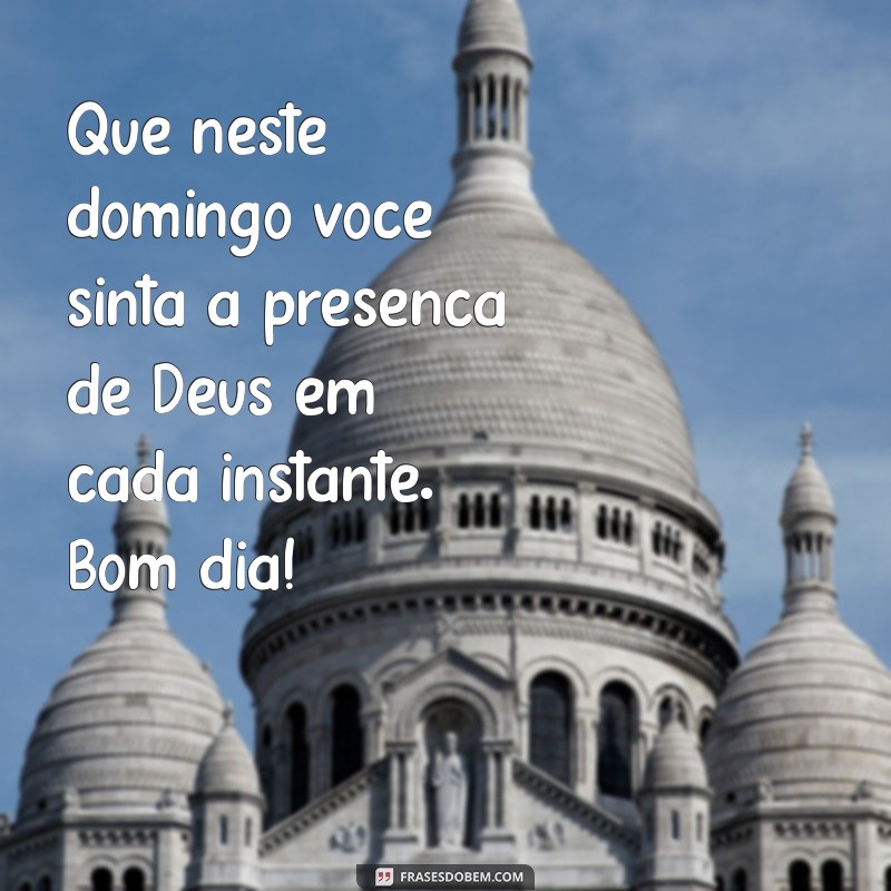 Bom Dia! Mensagens Inspiradoras para Abençoar Seu Domingo 