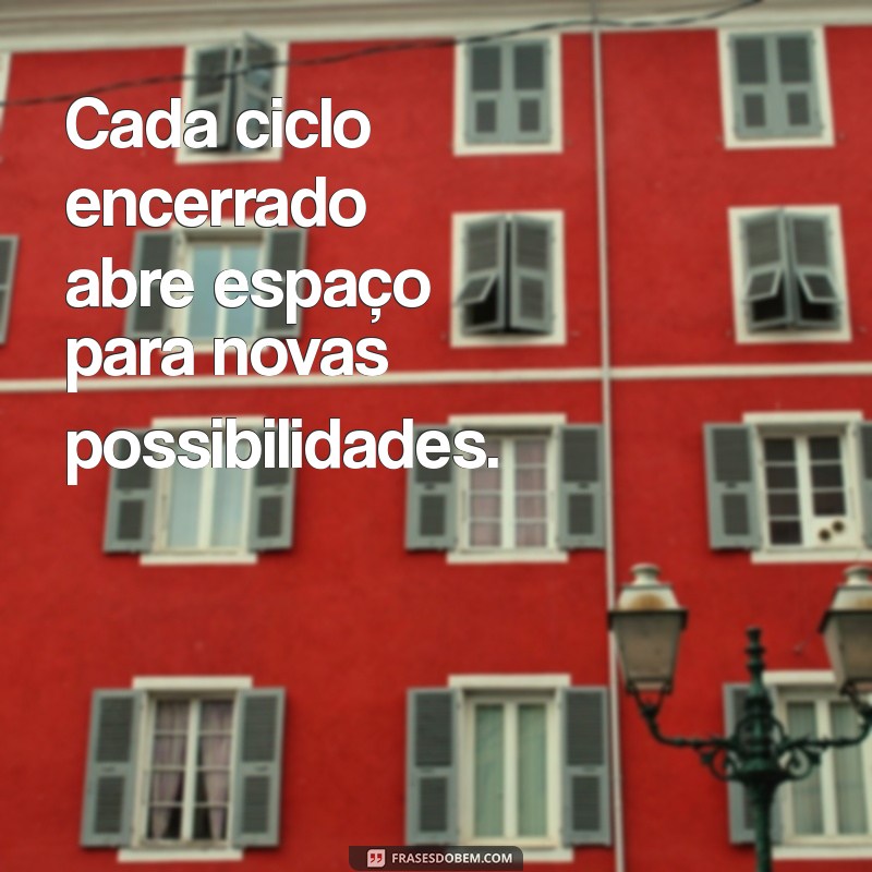 Frases Inspiradoras sobre Ciclos da Vida: Reflexões e Aprendizados 