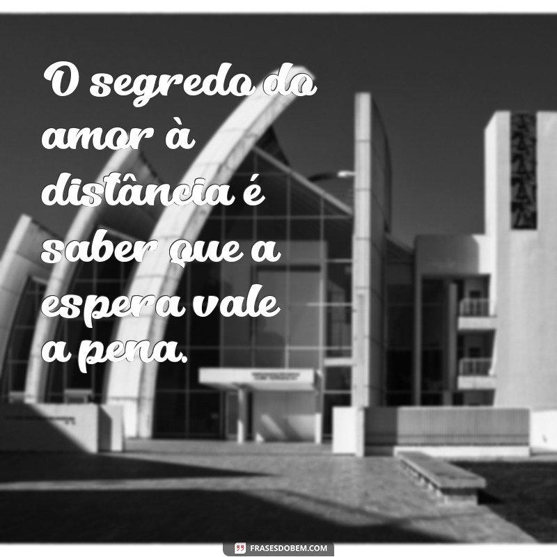 Frases Inspiradoras para Fortalecer Relacionamentos à Distância 