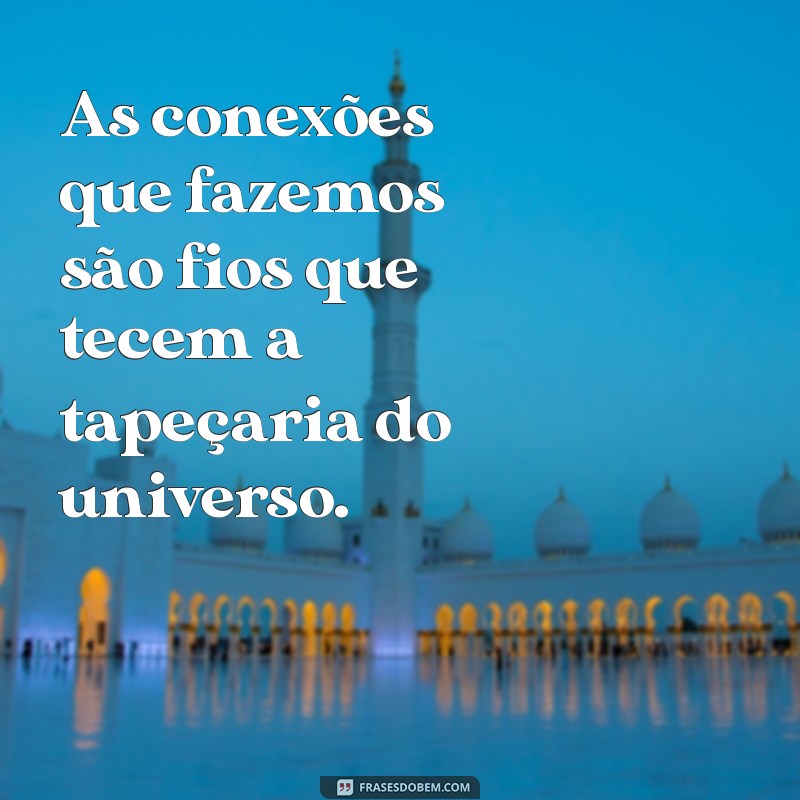 Descubra o Poder do Universo das Frases: Inspiração e Reflexão em Cada Palavra 