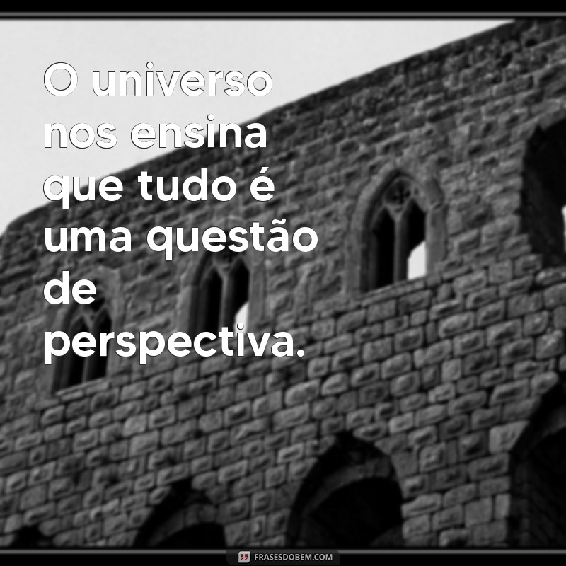 Descubra o Poder do Universo das Frases: Inspiração e Reflexão em Cada Palavra 