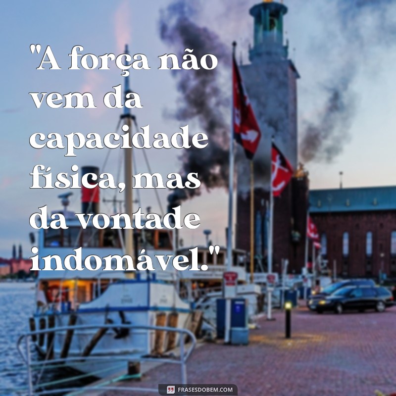 frases para foto forte 