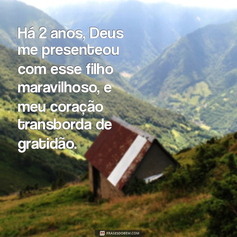 há 2 anos deus me presenteou com esse filho Há 2 anos, Deus me presenteou com esse filho maravilhoso, e meu coração transborda de gratidão.