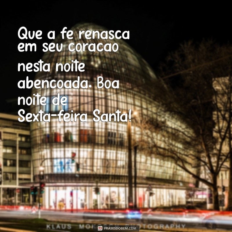 Mensagens Inspiradoras de Boa Noite para a Sexta-Feira Santa 