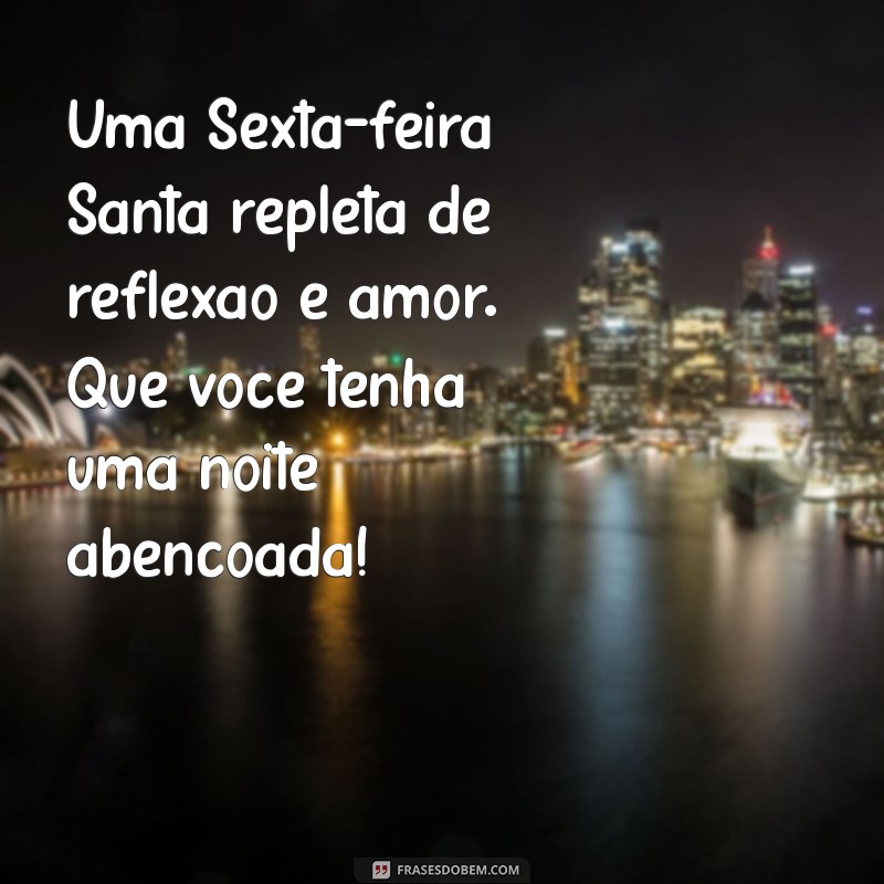 Mensagens Inspiradoras de Boa Noite para a Sexta-Feira Santa 