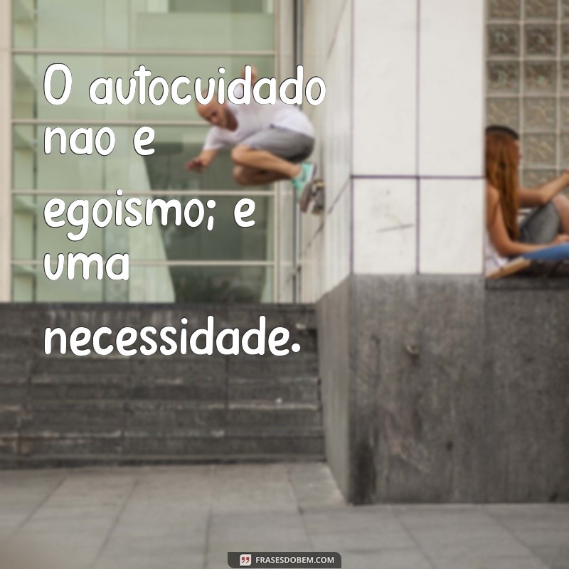 Revitalize Sua Mente: Frases Inspiradoras para Combater o Cansaço Mental 