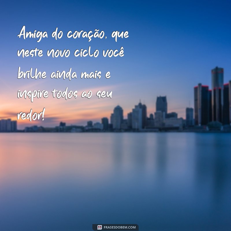 As Melhores Frases de Aniversário para Celebrar Sua Amiga Especial 