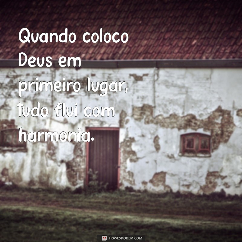 Deus Acima de Tudo: Frases Inspiradoras para Seu Status 