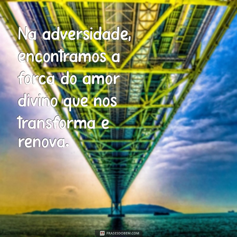 Frases Inspiradoras sobre Deus para Iluminar sua Alma 