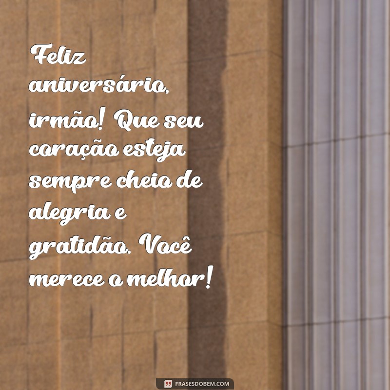 Frases Criativas de Aniversário para Irmão Mais Novo: Inspirações do Tumblr 