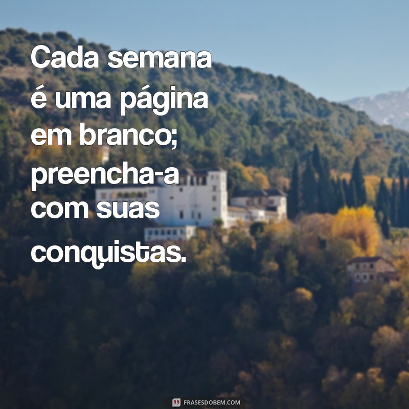 Frases Inspiradoras para Começar a Semana com Motivação 