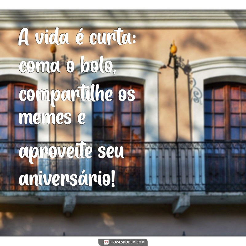 Frases Criativas para Celebrar Aniversários com Bolo Meme 