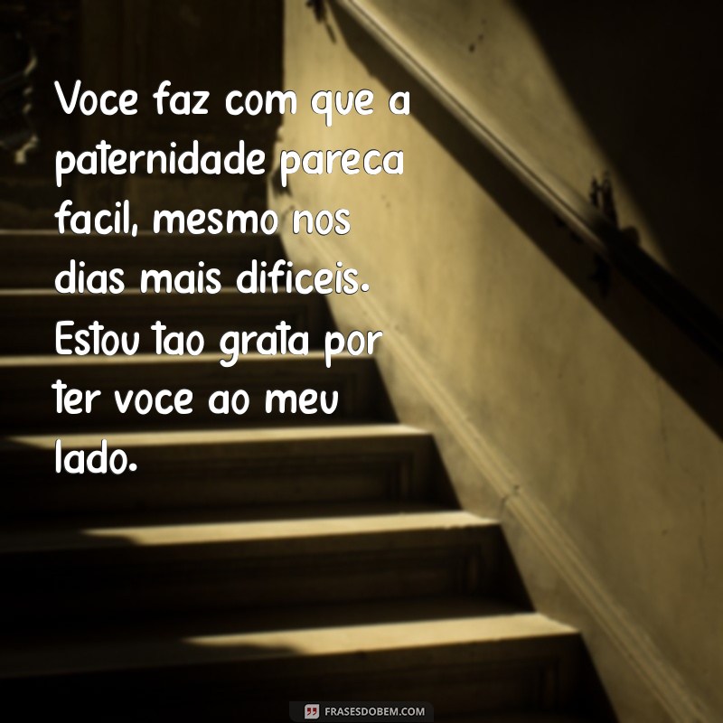 Frases Inspiradoras para Celebrar o Dia dos Pais com Seu Marido 