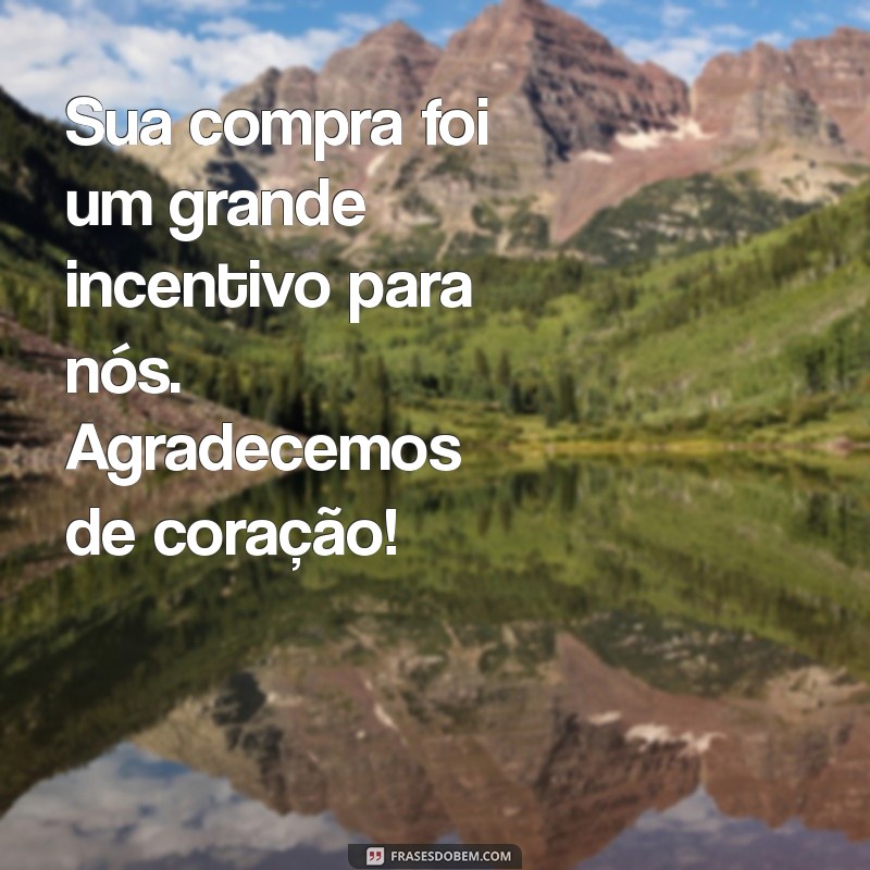 30 Frases de Agradecimento para Clientes: Como Valorizar Suas Compras 