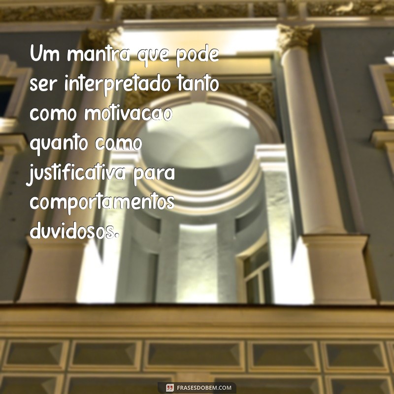 Os Fins Justificam os Meios: Entenda o Significado e Implicações dessa Frase 