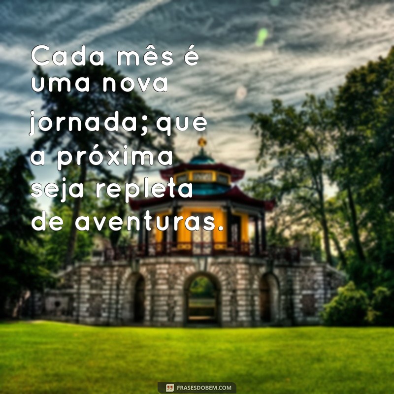 Frases Inspiradoras para Refletir no Último Dia do Mês 