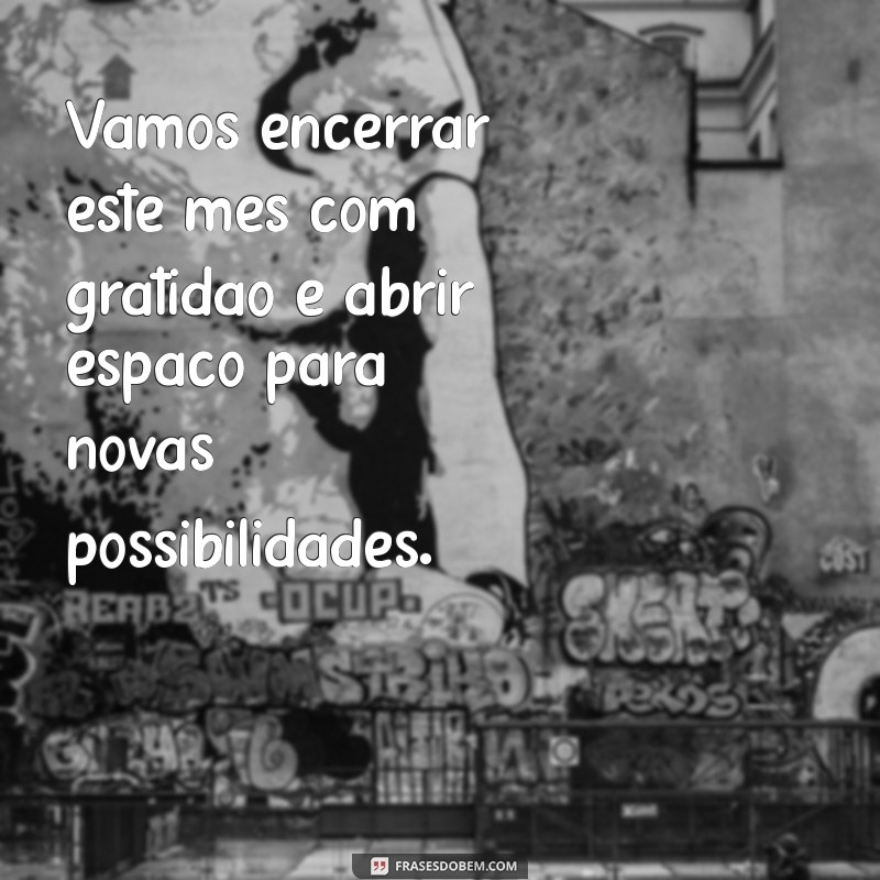 Frases Inspiradoras para Refletir no Último Dia do Mês 