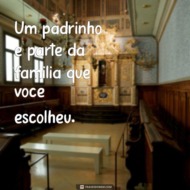 Frases Inspiradoras para Padrinhos: Mensagens que Tocam o Coração 