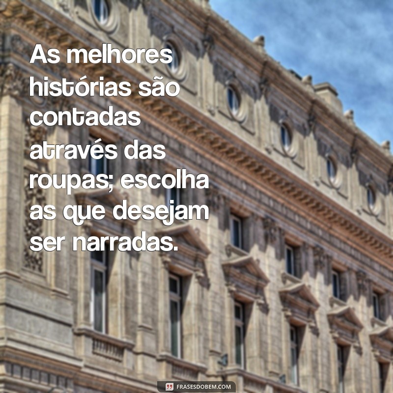 Frases Inspiradoras sobre Brechós: Estilo Chic e Sustentabilidade 