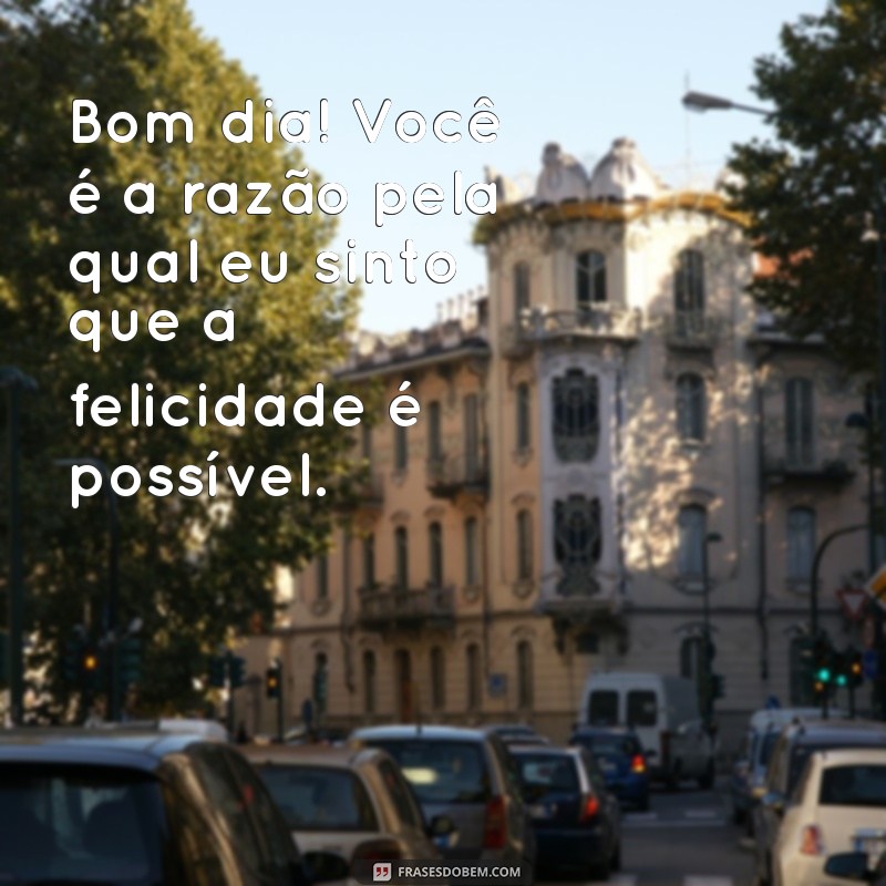 10 Cantadas de Bom Dia para Encantar e Surpreender 